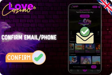 Confirm email or phone after Love Casino login